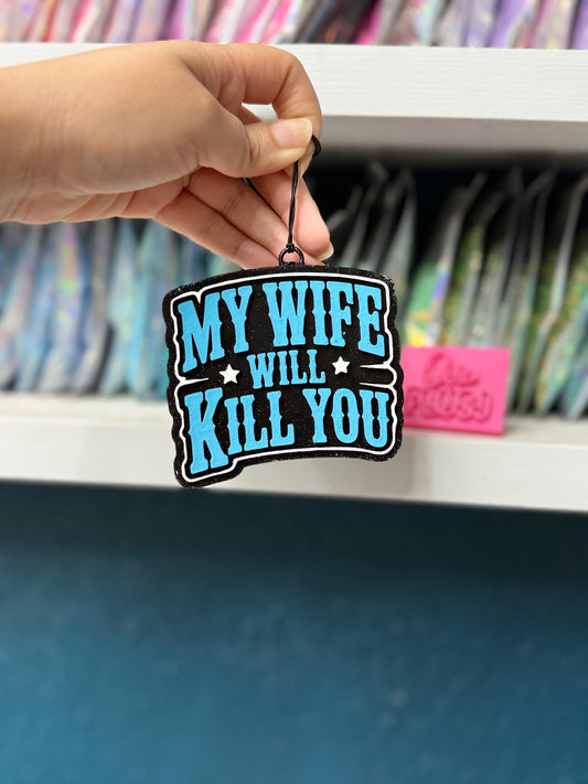 My wife will K